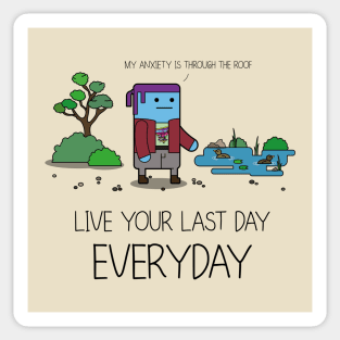 Live Your Last Day Everyday Sticker